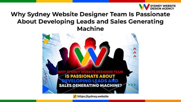 Why Sydney Website Designer Team Is Passionate About Developing Leads and Sales Generating Machine - Page 1