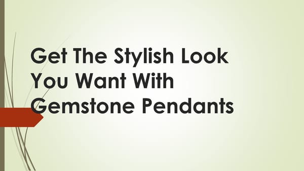 Get The Stylish Look You Want With Gemstone Pendants - Page 1