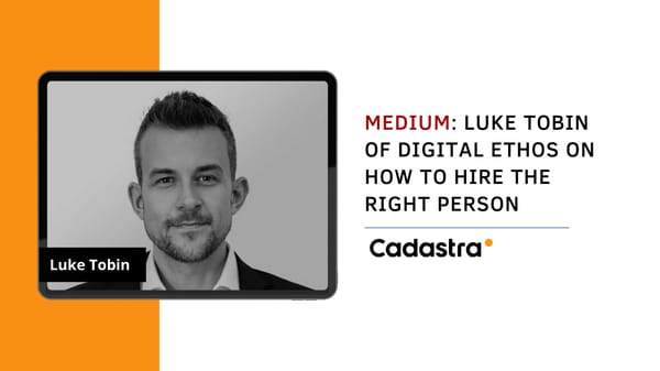 Interview with Luke Tobin of Digital Ethos: Hiring the Right Person - Page 1