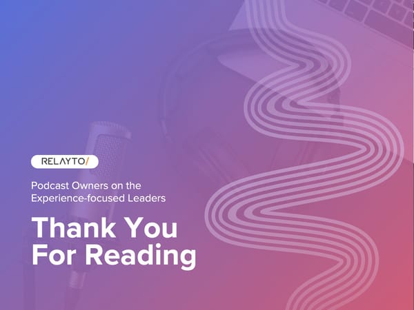 Podcast Owners on the Experience-focused Leaders - Page 178